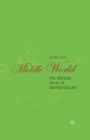 Image for Middle world: the restless heart of matter and life