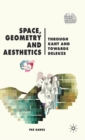 Image for Space, geometry and aesthetics  : through Kant and towards Deleuze