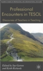 Image for Professional encounters in TESOL  : discourses of teachers in teaching