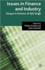 Image for Issues in finance and industry  : essays in honour of Ajit Singh