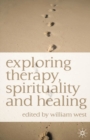 Image for Exploring therapy, spirituality and healing