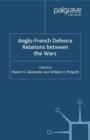Image for Anglo-French defence relations between the wars