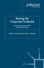 Image for Raising the corporate umbrella: corporate communication in the 21st century