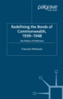 Image for Redefining the bonds of Commonwealth, 1939-1948: the politics of preference