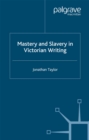 Image for Mastery and slavery in Victorian writing