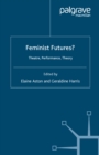 Image for Feminist futures?: theatre, performance, theory