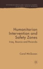 Image for Humanitarian intervention and safety zones: Iraq, Bosnia, and Rwanda