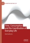 Image for Time, consumption and the coordination of everyday life