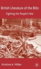 Image for British literature of the Blitz  : fighting the people&#39;s war