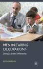 Image for Men in caring occupations  : doing gender differently
