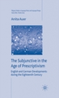 Image for The subjunctive in the age of prescriptivism  : English and German developments during the eighteenth century