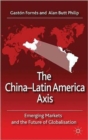 Image for The China-Latin America Axis