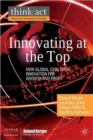 Image for Innovating at the top  : how global CEOs drive innovation for growth and profit