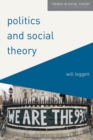 Image for Politics and social theory  : the inescapably social, the irreducibly political