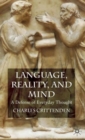 Image for language, reality and mind  : a defense of everyday thought