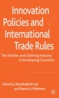 Image for Innovation policies and international trade rules  : the textile and clothing industry in developing countries