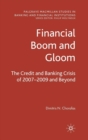 Image for Financial boom and gloom  : the credit and banking crisis of 2007-2009 and beyond