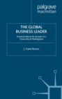 Image for The global business leader: practical advice for success in a transcultural marketplace