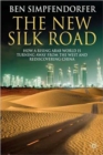 Image for The new Silk Road  : how a rising Arab world is turning away from the West and rediscovering China