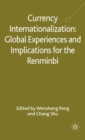 Image for Currency internationalization  : global experiences and implications for the Renminbi