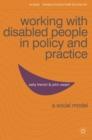 Image for Working with disabled people in policy and practice  : a social model