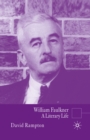 Image for William Faulkner: A Literary Life
