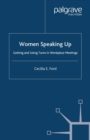 Image for Women Speaking Up: Getting and Using Turns in Workplace Meetings