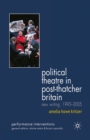 Image for Political Theatre in Post-Thatcher Britain: New Writing, 1995-2005