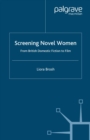 Image for Screening Novel Women: From British Domestic Fiction to Film