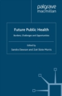 Image for Future Public Health: Burdens, Challenges and Opportunities