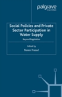Image for Social Policies and Private Sector Participation in Water Supply: Beyond Regulation
