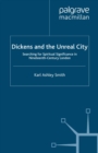 Image for Dickens and the Unreal City: Searching for Spiritual Significance in Nineteenth-Century London