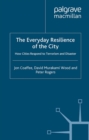 Image for The Everyday Resilience of the City: How Cities Respond to Terrorism and Disaster