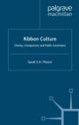 Image for Ribbon Culture: Charity, Compassion and Public Awareness