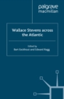 Image for Wallace Stevens across the Atlantic