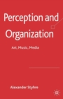 Image for Perception and organization: art, music, media