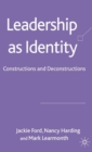 Image for Leadership as Identity: Constructions and Deconstructions