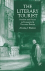 Image for The literary tourist: readers and places in romantic &amp; Victorian Britain