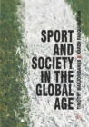 Image for Sport and Society in the Global Age