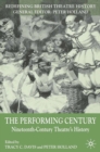 Image for The performing century: nineteenth-century theatre&#39;s history : v. 5