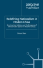 Image for Redefining nationalism in modern China: Sino-American relations and the emergence of Chinese public opinion in the 21st century
