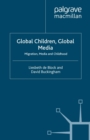 Image for Global children, global media: migration, media and childhood