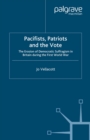 Image for Pacifists, patriots and the vote: the erosion of Democratic suffragism in Britain during the First World War