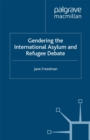 Image for Gendering the international asylum and refugee debate