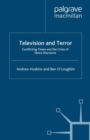 Image for Television and terror: conflicting times and the crisis of news discourse