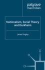 Image for Nationalism, Social Theory and Durkheim