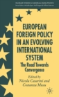 Image for European foreign policy in an evolving international system: the road towards convergence
