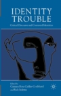 Image for Identity trouble: critical discourse and contested identities