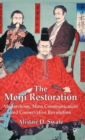 Image for The Meiji restoration  : monarchism, mass communication and conservative revolution