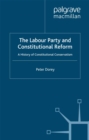 Image for The Labour Party and Constitutional Reform: A History of Constitutional Conservatism